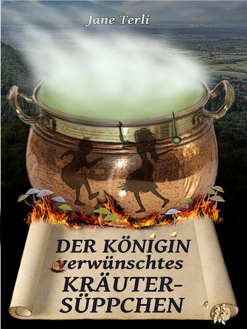 Title details for Der Königin (v)erwünschtes Kräutersüppchen by Jane Terli - Available